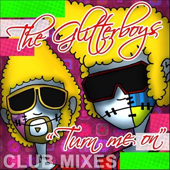 The Glitterboys - Turn Me On (The Club Mixes)