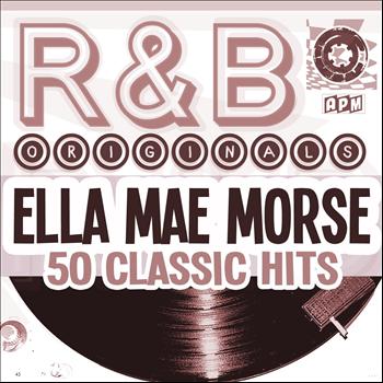 Ella Mae Morse - R&b Originals - 50 Classic Hits
