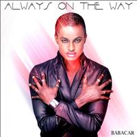 Babacar - Always On the Way