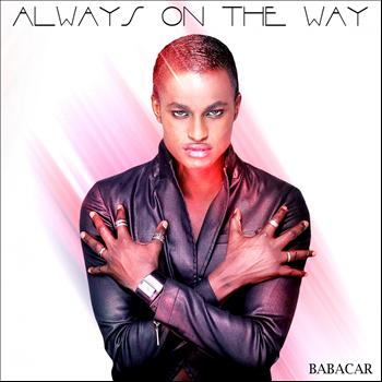 Babacar - Always On the Way