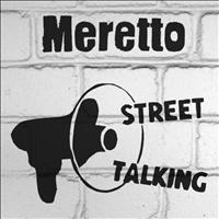 Meretto - Street Talking