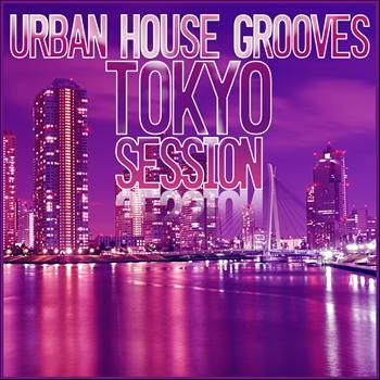Various Artists - Urban House Grooves (Tokyo Session)