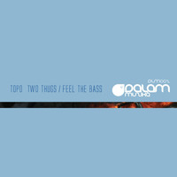 Topo - Two Thugs / Feel the Bass