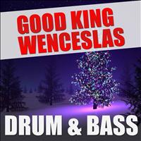 Christmas - Good King Wenceslas (Drum and Bass)