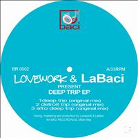 Lovework, LaBaci - Deep Trip - EP