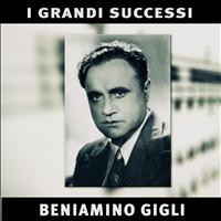 Beniamino Gigli - I grandi successi: Beniamino Gigli