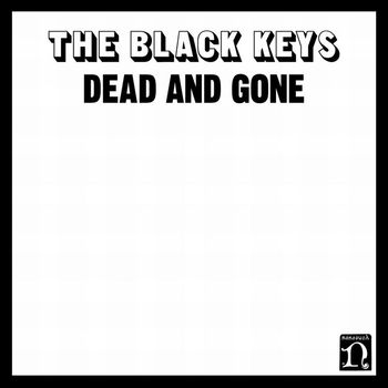 The Black Keys - Dead and Gone