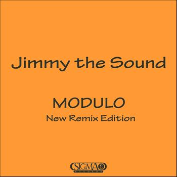 Jimmy The Sound - M.o.d.u.l.o (New Remix Edition)