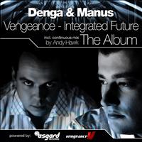 Denga, Manus - Integrated Future (Present Vengeance)