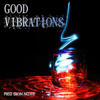 Red Skin Noxe - Good Vibrations