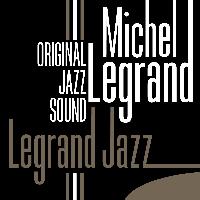 Michel Legrand - Original Jazz Sound: Legrand Jazz