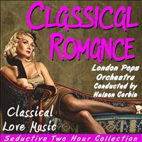 The London Pops Orchestra - Classical Romance: Classical Love Music
