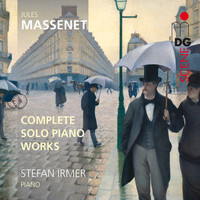 Stefan Irmer - Massenet: Complete Piano Works