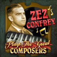 Zez Confrey - Plays the Great Composers