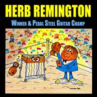 Herb Remington - Winner & Pedal Steel Guitar Champ