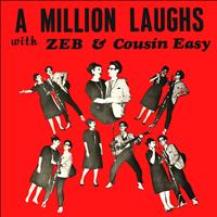 Zeb & Cousin Easy - A Million Laughs