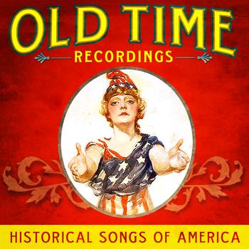 Various Artists - Old Time Recordings - Historical Songs of America