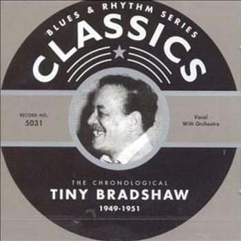 Tiny Bradshaw - Classics: 1949: 1951