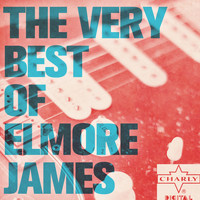 Elmore James - The Very Best of Elmore James