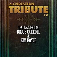 The Faith Crew - A Christian Tribute to Dallas Holm, Bruce Carroll, & Kim Boyce