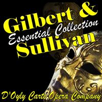 D'Oyly Carte Opera Company - Gilbert & Sullivan Essential Collection