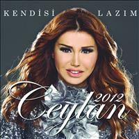 Ceylan - Ceylan 2012 - Kendisi Lazım