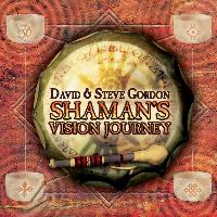 David & Steve Gordon - Shaman's Vision Journey