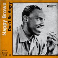 Nappy Brown - Don't Be Angry (Savoy Singles 1954 - 1956)