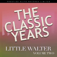 Little Walter - The Classic Years, Vol. 2