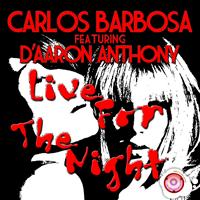 Carlos Barbosa - Live for the Night