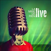 La Mine De Rien - Live (Version Live)