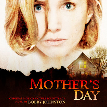 Bobby Johnston - Mother's Day (Original Motion Picture Soundtrack)