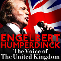 Engelbert Humperdinck - The Voice of the United Kingdom : Engelbert Humperdinck