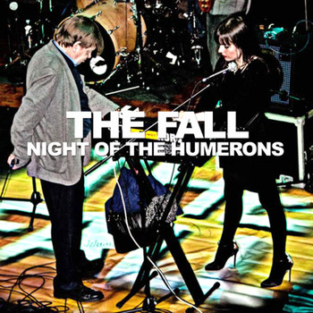 The Fall - Night of The Humerons