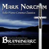 Mark Northam - Braveheart- Solo Piano Cinema Classics- Theme from the Motion Picture (James Horner)