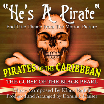 Dominik Hauser - "He's A Pirate"- End Title Theme from the Motion Picture "Pirates Of The Caribbean, The Curse Of The Black Pearl"