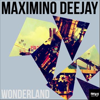 Maximino Deejay - Wonderland
