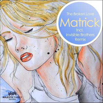 Matrick - The Broken Love