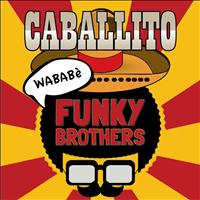 Funky Brothers - Caballito (Wababè)