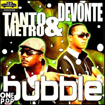 Tanto Metro & Devonte - Bubble - Single