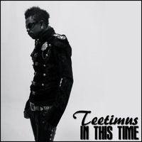 Teetimus - In This Time - Single
