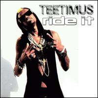 Teetimus - Ride It - Single