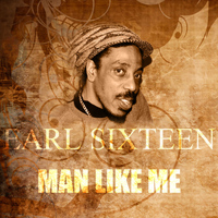 Earl Sixteen - Man Like Me