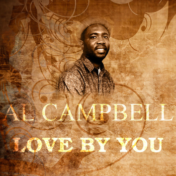 Al Campbell - Love By You