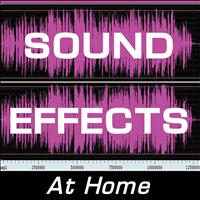 Sound Effects - Sound Effects: At Home