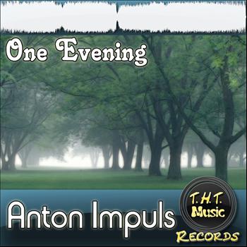 Anton Impuls - One Evening