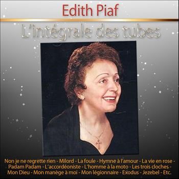Edith Piaf - L'intégrale des tubes d'Edith Piaf