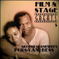 Original Broadway Cast - Film & Stage Greats 5 - George Gershwin's Porgy & Bess