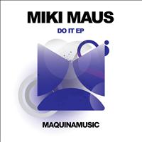 Miki Maus - Do It EP