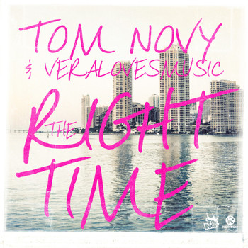 Tom Novy & Veralovesmusic - The Right Time